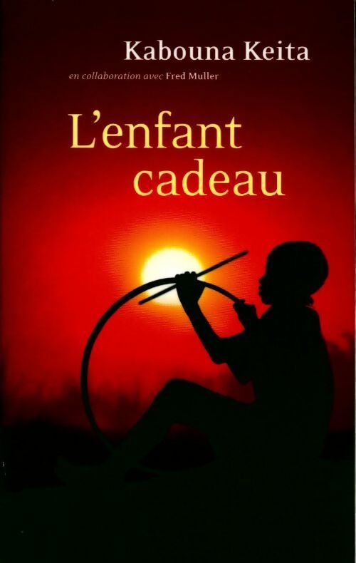 Livrenpoche : L'enfant cadeau - Kabouna Keita - Livre