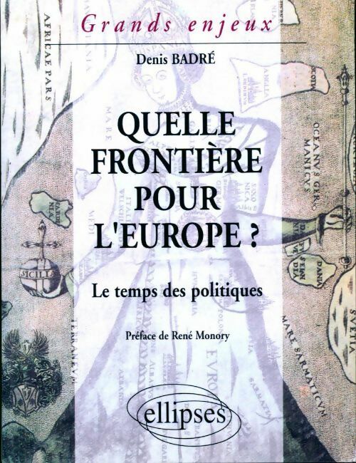 Livrenpoche : Quelle frontière pour l?Europe ? Le temps des politiques - Denis Badré - Livre