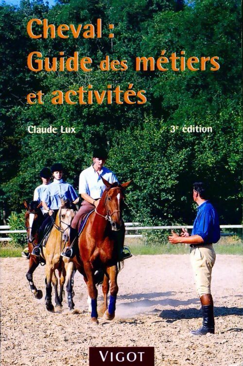 Cheval : Guide des métiers et activités - Claude Lux - Livre