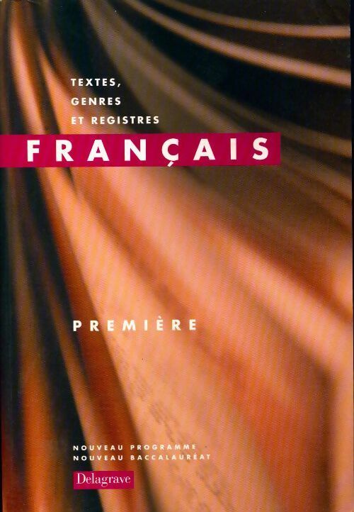 Français 1ère - Collectif -  Delagrave GF - Livre