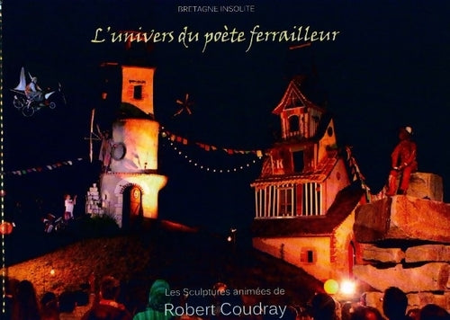 Livrenpoche : L'univers du poète ferrailleur - Robert Coudray - Livre