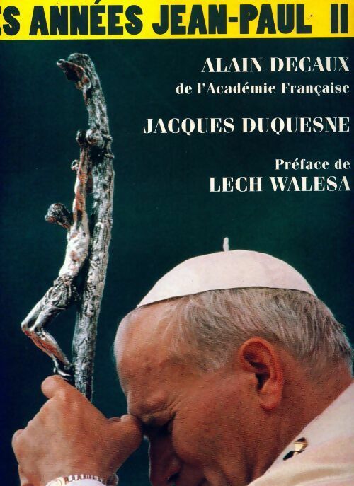 Les années Jean-Paul II - Alain Decaux -  Editions 1 GF - Livre