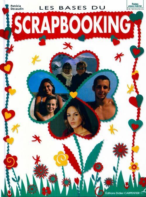 Livrenpoche : Les bases du scrapbooking - Patricia Decaudin - Livre