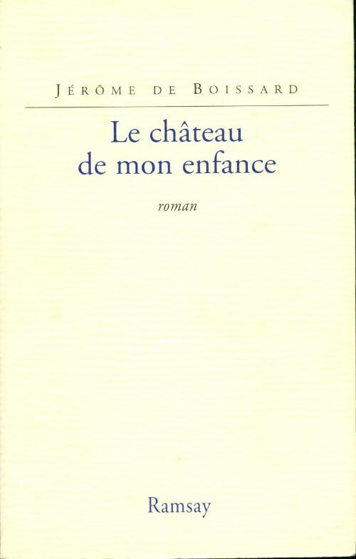 Livrenpoche : Le château de mon enfance - Jérôme De Boissard - Livre