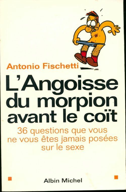 L'angoisse du morpion avant le coït - Antonio Fischetti -  Albin Michel GF - Livre