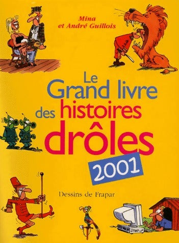 Livrenpoche : Le Grand livre des histoires drôles 2001 - Mina Guillois - Livre