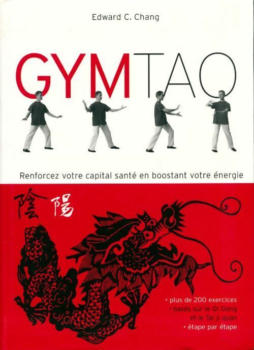 Livrenpoche : Gym tao. Renforcez votre capital santé en boostant votre énergie - Edward C Chang - Livre