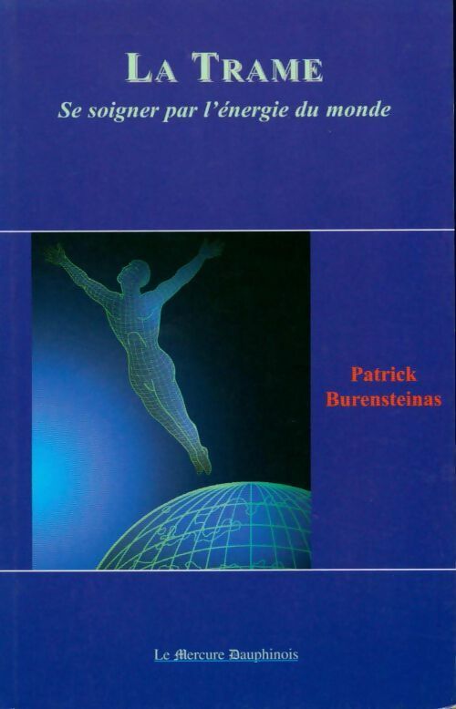 Livrenpoche : La trame. Se soigner par l'énergie du monde - patrick Burensteinas - Livre