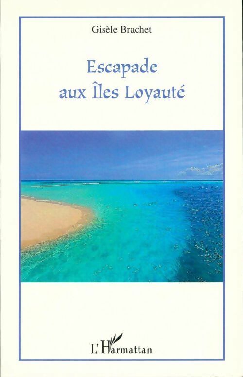 Livrenpoche : Escapade aux iles loyaute - Gisele Brachet - Livre