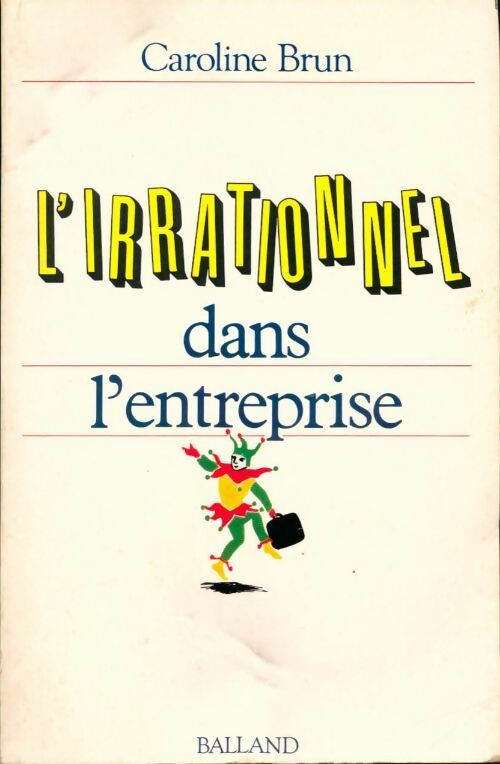 Livrenpoche : L'irrationnel dans l'entreprise - Caroline Brun - Livre