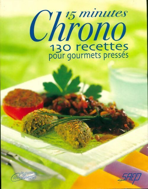 15 minutes chrono. 130 recettes pour gourmets pressés - Isabelle Côte -  La cuisine de Clémentine - Livre