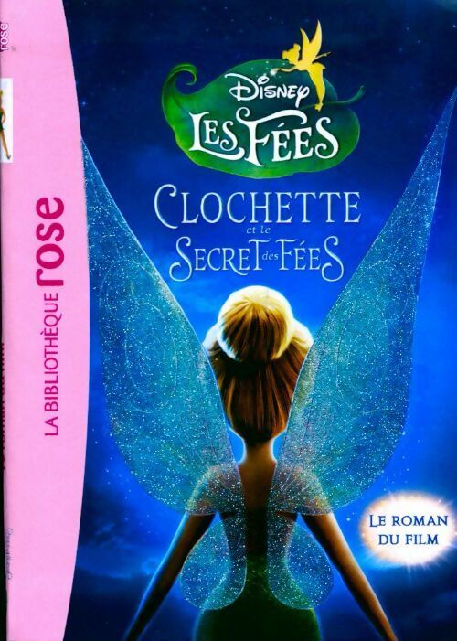 Livrenpoche : La fée clochette : Le secret des fées. Le roman du film - Disney - Livre