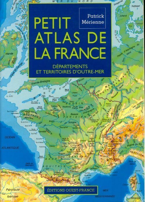 Livrenpoche : Petit atlas de la France. Départements et Territoires d'Outre-Mer - Patrick Mérienne - Livre