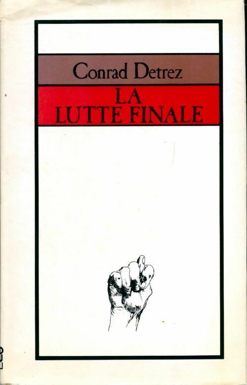 La lutte finale - Conrad Detrez -  Le Grand Livre du Mois GF - Livre