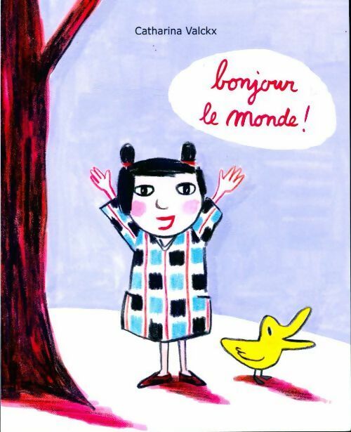 Livrenpoche : Bonjour le monde ! - Catharina Valckx - Livre