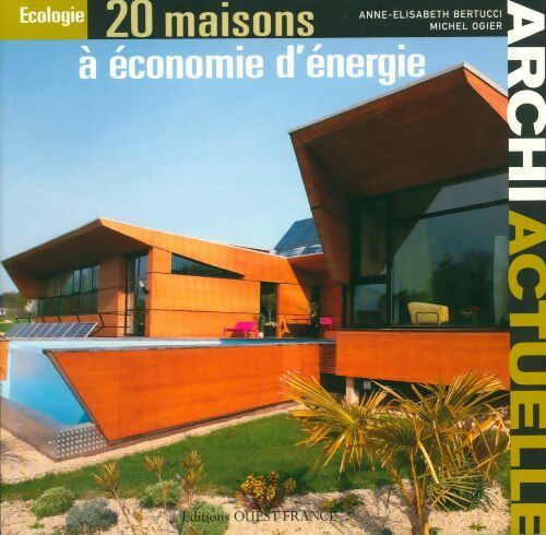 Livrenpoche : 20 maisons à économie d'énergie - Anne-Elisabeth Bertucci - Livre