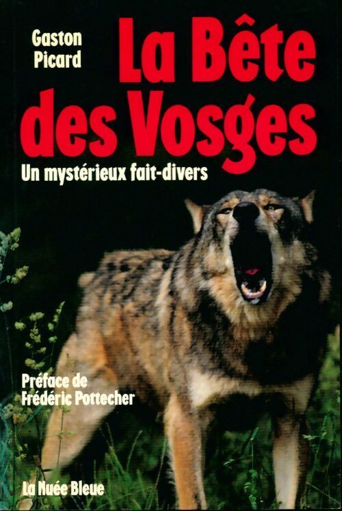 La bête des Vosges. Un mystérieux fait-divers - Gaston Picard - Livre