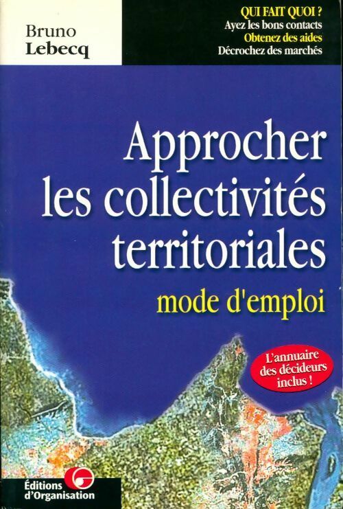 Livrenpoche : Approcher les collectivités territoriales. Mode d'emploi - Bruno Lebecq - Livre