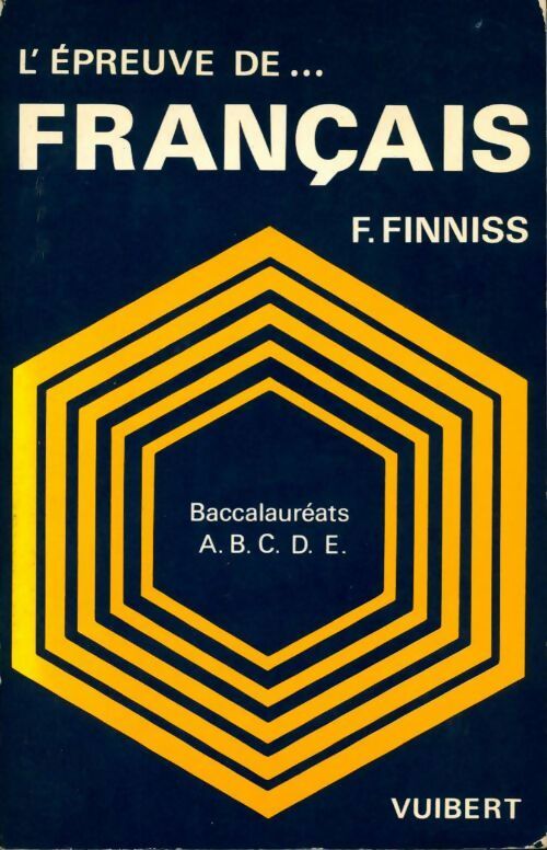 Livrenpoche : L'épreuve de français. Baccalauréats A, B, C, D, E - F. Finniss - Livre