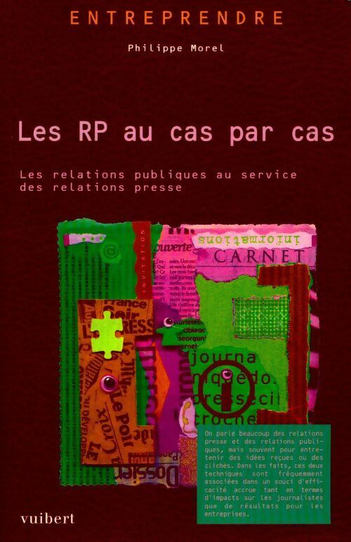 Livrenpoche : Les RP au cas par cas. Les relations publiques au service des relations presse - Philippe Morel - Livre