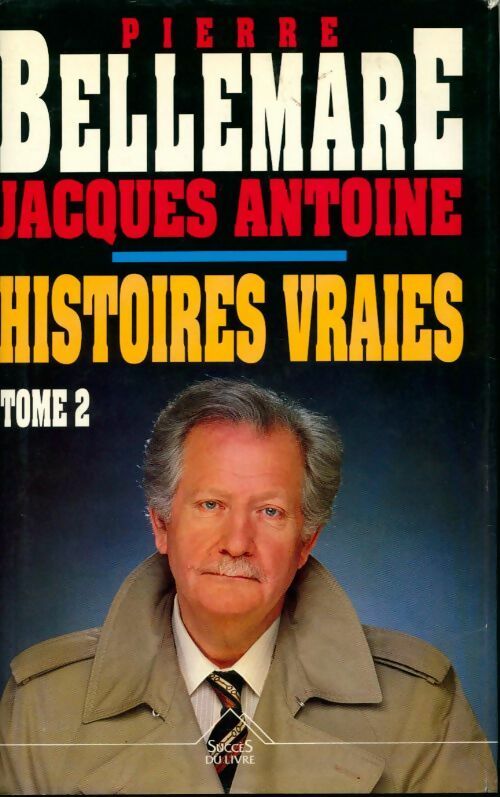 Livrenpoche : Histoires vraies Tome II - Pierre Bellemare, Jacques Antoine - Livre