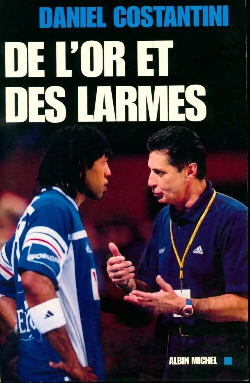 Livrenpoche : De l'or et des larmes - Daniel Costantini - Livre