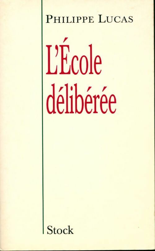 Livrenpoche : L'école délibérée - Philippe Lucas - Livre