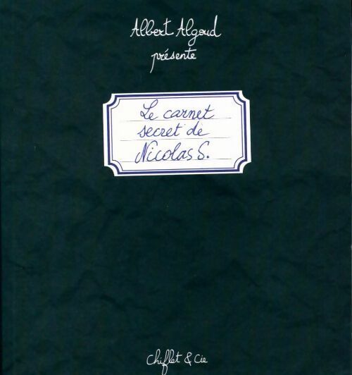 Livrenpoche : Le carnet secret de Nicolas S. - Albert Algoud - Livre