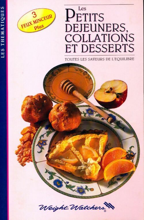 Les petits déjeuners, collations et desserts - Weight Watchers - Livre