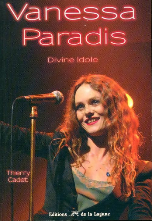 Livrenpoche : Vanessa paradis. Divine idole - Thierry Cadet - Livre