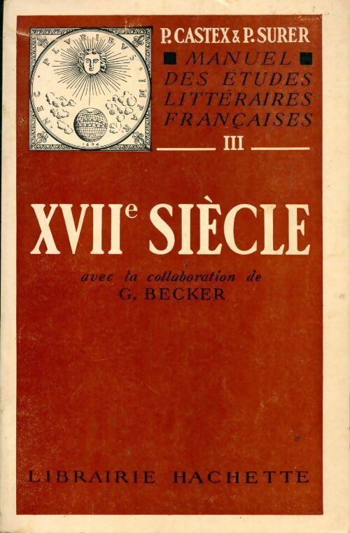Livrenpoche : Manuel des études littéraires françaises Tome III : XVIIe siècle - Castex P., Surer P. - Livre