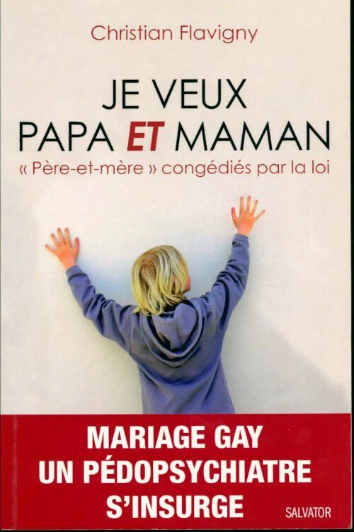 Je veux papa et maman - Christian Flavigny -  Salvator GF - Livre