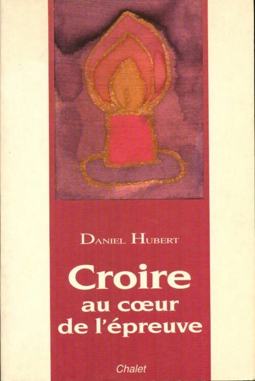 Livrenpoche : Croire au coeur de l'épreuve - Daniel Hubert - Livre
