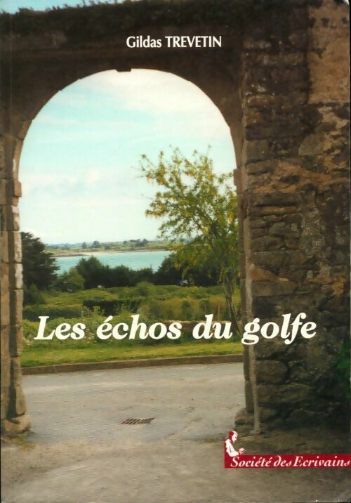 Les echos du golfe - Gildas Trevetin -  Société des écrivains GF - Livre