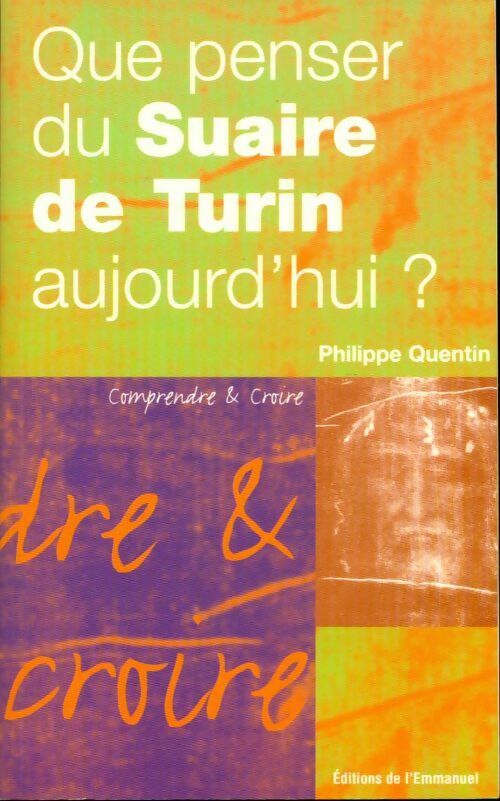 Livrenpoche : Que penser du suaire de Turin aujourd'hui? - Philippe Quentin - Livre
