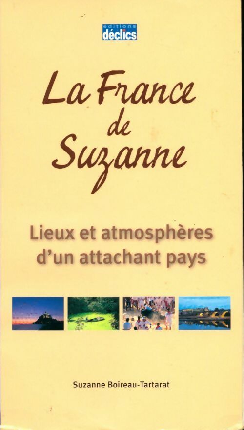 Livrenpoche : La France de Suzanne. Lieux et atmosphères d'un attachant pays - Suzanne Boireau-Tartarat - Livre
