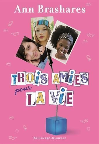 Livrenpoche : Trois amies pour la vie - Ann Brashares - Livre