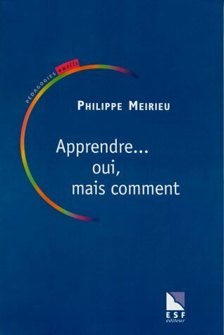 Livrenpoche : Apprendre... Oui, mais comment - Philippe Meirieu - Livre