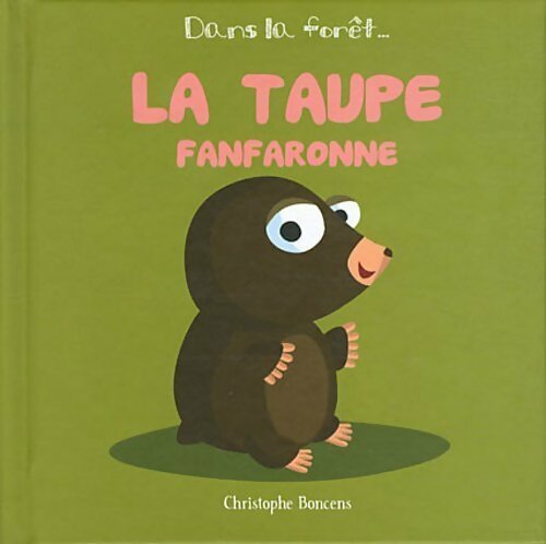 Livrenpoche : La taupe fanfaronne - Christophe Boncens - Livre
