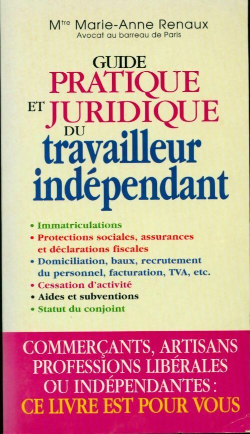 Livrenpoche : Guide pratique et juridique du travailleur indépendant - M.-A Renaux - Livre