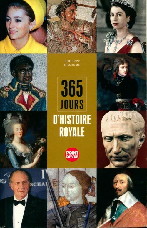 Livrenpoche : 365 jours d'histoire royale - Philippe Delorme - Livre