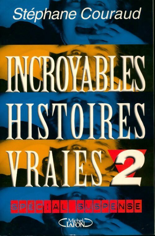 Livrenpoche : Incroyables histoires vraies. Tome II - Stéphane Couraud - Livre