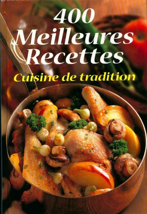 Livrenpoche : 400 meilleures recettes. Cuisine de tradition - Collectif - Livre