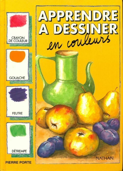 Livrenpoche : Apprendre à dessiner en couleurs - Pierre Porte - Livre