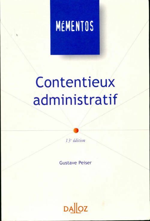 Contentieux administratif - Gustave Peiser -  Mémentos - Livre