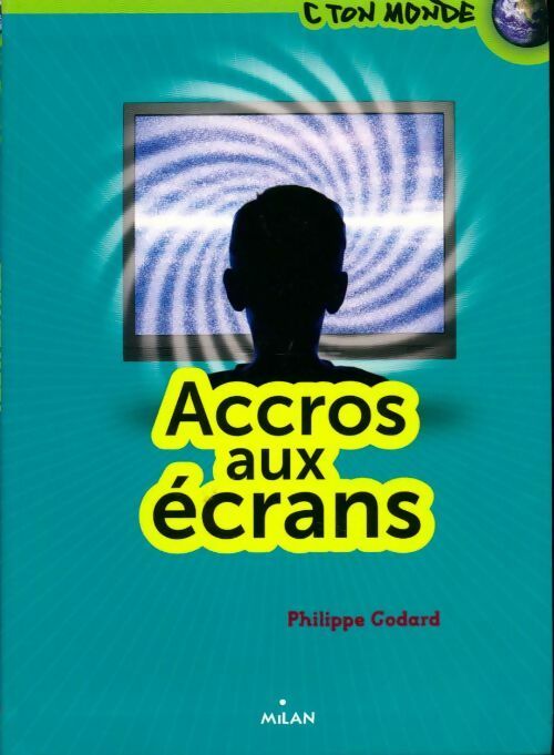 Livrenpoche : Accros aux écrans - Philippe Godard - Livre