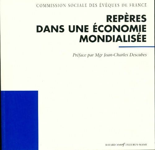 Repères dans une économie mondialisée - Commission Sociale Des Évêques De France -  Bayard GF - Livre