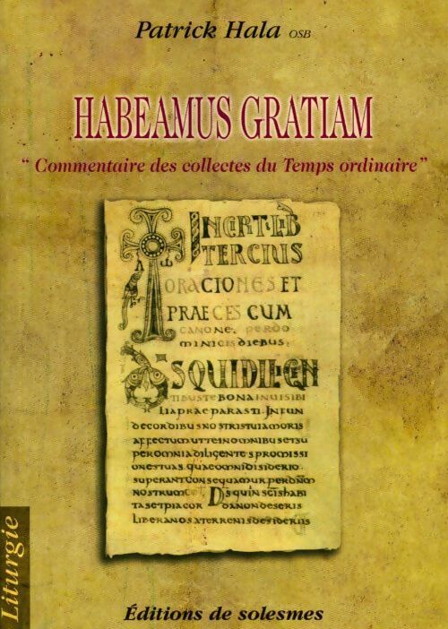Livrenpoche : Habeamus Gratiam. Commentaire des collectes du Temps ordinaire - Patrick Hala - Livre