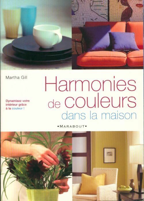 Livrenpoche : Harmonies de couleurs dans la maison - Martha Gill - Livre