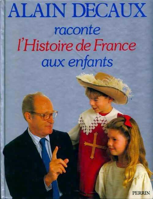 Livrenpoche : Alain Decaux raconte l'histoire de France aux enfants - Alain Decaux - Livre